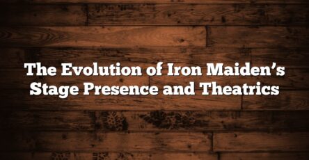 The Evolution of Iron Maiden’s Stage Presence and Theatrics